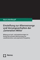 bokomslag Einstellung Zur Altersvorsorge Und Vorsorgeverhalten Der 'Generation Mitte': Bildung Von Sach- Und Kapitalvermogen Im Kontext Der Privaten Altersvorso