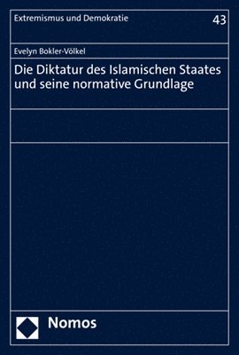 bokomslag Die Diktatur Des Islamischen Staates Und Seine Normative Grundlage