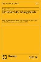 Die Reform Der Totungsdelikte: Unter Berucksichtigung Der Gesetzesinitiative Des Jahres 2014 Und Des Referentenentwurfs Des Jahres 2016 1