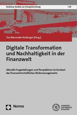 bokomslag Digitale Transformation Und Nachhaltigkeit in Der Finanzwelt: Aktuelle Fragestellungen Und Perspektiven Im Kontext Des Finanzwirtschaftlichen Risikoma