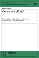 Online Wie Offline?: Meinungsausserungsfreiheit Und Hate Speech in Der Analogen Und Digitalen Welt 1