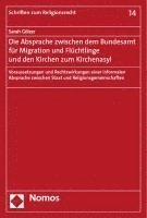 bokomslag Die Absprache Zwischen Dem Bundesamt Fur Migration Und Fluchtlinge Und Den Kirchen Zum Kirchenasyl: Voraussetzungen Und Rechtswirkungen Einer Informal