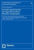 Verwaltungsnetzwerke ALS Organisationsform Foderaler Kooperation: Eine Untersuchung Anhand Der Gemeinsamen Umsetzung Des Onlinezugangsgesetzes Durch B 1