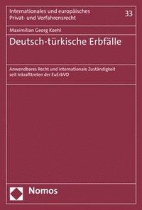 bokomslag Deutsch-Turkische Erbfalle: Anwendbares Recht Und Internationale Zustandigkeit Seit Inkrafttreten Der Euerbvo