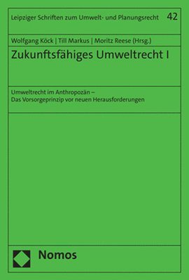 bokomslag Zukunftsfahiges Umweltrecht I: Umweltrecht Im Anthropozan - Das Vorsorgeprinzip VOR Neuen Herausforderungen