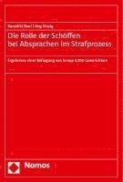 Die Rolle Der Schoffen Bei Absprachen Im Strafprozess: Ergebnisse Einer Befragung Von Knapp 9.000 Laienrichtern 1