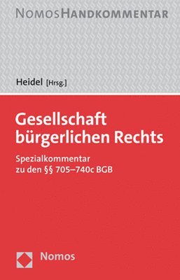 Thomas Heidel - Gesellschaft Burgerlichen Rechts: Gbr: Spezialkommentar Zu Den 705-740c BGB, Inbunden