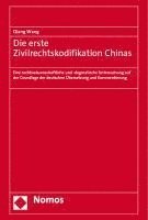 bokomslag Die Erste Zivilrechtskodifikation Chinas: Eine Rechtswissenschaftliche Und -Dogmatische Untersuchung Auf Der Grundlage Der Deutschen Ubersetzung Und K