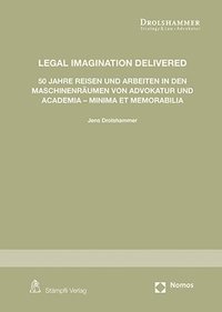 bokomslag Legal Imagination Delivered: 50 Jahre Reisen Und Arbeiten in Den Maschinenraumen Von Advokatur Und Academia - Minima Et Memorabilia