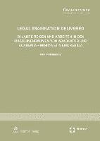 Legal Imagination Delivered: 50 Jahre Reisen Und Arbeiten in Den Maschinenraumen Von Advokatur Und Academia - Minima Et Memorabilia 1