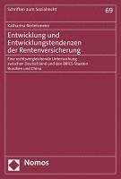 Entwicklung Und Entwicklungstendenzen Der Rentenversicherung: Eine Rechtsvergleichende Untersuchung Zwischen Deutschland Und Den Brics-Staaten Brasili 1
