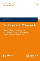 bokomslag Der Gegner ALS Mitmensch: Michael Walzer, Jeff McMahan Und Die Moralphilosophische Kritik Am Humanitaren Volkerrecht