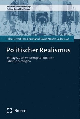 Politischer Realismus: Beitrage Zu Einem Ideengeschichtlichen Schlusselparadigma
