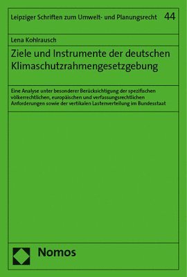 bokomslag Ziele Und Instrumente Der Deutschen Klimaschutzrahmengesetzgebung: Eine Analyse Unter Besonderer Berucksichtigung Der Spezifischen Volkerrechtlichen,