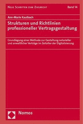 bokomslag Strukturen Und Richtlinien Professioneller Vertragsgestaltung: Grundlegung Einer Methode Zur Gestaltung Notarieller Und Anwaltlicher Vertrage Im Zeita