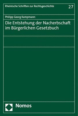 bokomslag Die Entstehung Der Nacherbschaft Im Burgerlichen Gesetzbuch