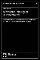 bokomslag Kunstliche Intelligenz Im Patentrecht: Der Erfinderbegriff ALS Steuerungsinstrument Fur Die Schutzfahigkeit Von Erfindungen Unter Verwendung Kunstlich