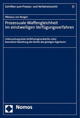 bokomslag Prozessuale Waffengleichheit Im Einstweiligen Verfugungsverfahren: Untersuchung Eines Verfahrensgrundrechts Unter Besonderer Beachtung Des Rechts Des