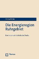 bokomslag Die Energieregion Ruhrgebiet: Eine Historisch-Statistische Studie