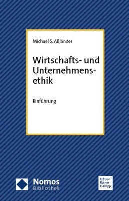 Michael S. Asslander - Wirtschafts- Und Unternehmensethik: Einfuhrung, Häftad