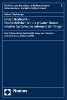 bokomslag Smart Strafrecht - Strafrechtlicher Schutz Privater Nutzer Smarter Systeme Des Internets Der Dinge: Eine Untersuchung Des Produkt- Sowie Des Computer-