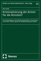 Kriminalisierung Der Armen Fur Die Armsten?: Eine Kriminologische Und Strafverfassungsrechtliche Untersuchung Zu 170 Abs. 1 StGB Im System Der Existen 1