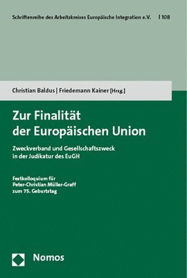 bokomslag Zur Finalitat Der Europaischen Union: Zweckverband Und Gesellschaftszweck in Der Judikatur Des Eugh