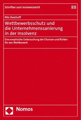 bokomslag Wettbewerbsschutz Und Die Unternehmenssanierung in Der Insolvenz: Eine Empirische Untersuchung Der Chancen Und Risiken Fur Den Wettbewerb