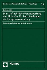 bokomslag Die Strafrechtliche Verantwortung Des Aktionars Fur Entscheidungen Der Hauptversammlung: Sonderkonstellationen Der Aktionarsuntreue