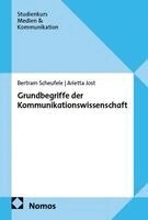 Bertram Scheufele, Gerrit Hummel, Arietta Jost, Klaus Spachmann - Grundbegriffe der Kommunikationswissenschaft, Häftad