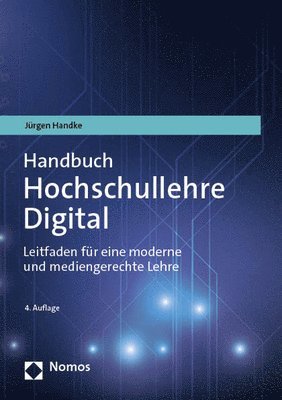 bokomslag Handbuch Hochschullehre Digital: Leitfaden Fur Eine Moderne Und Mediengerechte Lehre