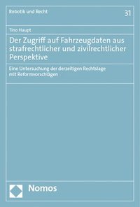 bokomslag Der Zugriff Auf Fahrzeugdaten Aus Strafrechtlicher Und Zivilrechtlicher Perspektive: Eine Untersuchung Der Derzeitigen Rechtslage Mit Reformvorschlage