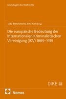 Luka Breneselovic, Arnd Koch - Die europäische Bedeutung der Internationalen Kriminalistischen Vereinigung (IKV) 1889-1919, Häftad