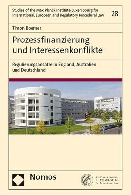 bokomslag Die Regulierung Von Interessenkonflikten Im Mehrparteienverhaltnis Der Gewerblichen Prozessfinanzierung in England, Australien Und Deutschland