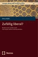 bokomslag Zufallig Liberal?: Muslim: Innen Auf Der Suche Nach Einem Anderen Islamverstandnis