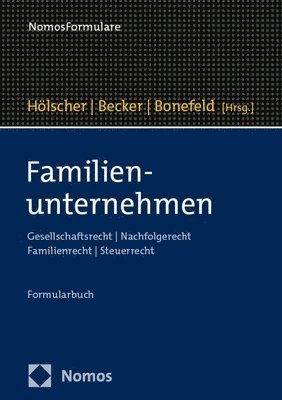 Nikolas Holscher, Arnd Becker - Familienunternehmen: Gesellschaftsrecht U Nachfolgerecht U Familienrecht U Steuerrecht, Inbunden