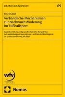 bokomslag Verbandliche Mechanismen Zur Nachwuchsforderung Im Fussballsport: Kartellrechtliche Und Grundfreiheitliche Perspektive Auf Ausbildungskompensationen U