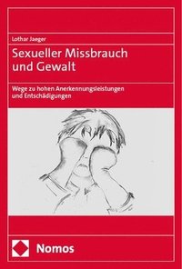 bokomslag Sexueller Missbrauch Und Gewalt: Wege Zu Hohen Anerkennungsleistungen Und Entschadigungen