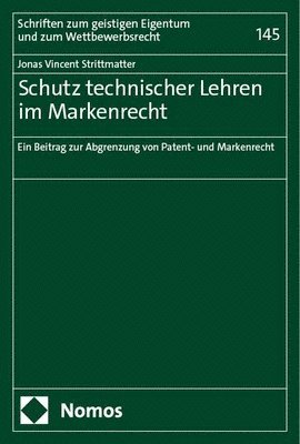 bokomslag Schutz Technischer Lehren Im Markenrecht: Ein Beitrag Zur Abgrenzung Von Patent- Und Markenrecht