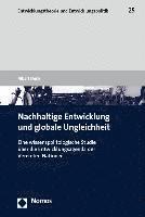 bokomslag Nachhaltige Entwicklung Und Globale Ungleichheit: Eine Wissenspolitologische Studie Uber Die Entwicklungsagenda Der Vereinten Nationen