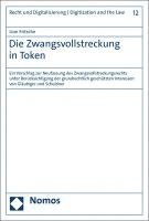 bokomslag Die Zwangsvollstreckung in Token: Ein Vorschlag Zur Neufassung Des Zwangsvollstreckungsrechts Unter Berucksichtigung Der Grundrechtlich Geschutzten In