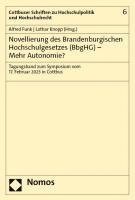 Novellierung Des Brandenburgischen Hochschulgesetzes (Bbghg) - Mehr Autonomie?: Tagungsband Zum Symposium Vom 17. Februar 2023 in Cottbus 1