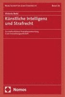 Kunstliche Intelligenz Und Strafrecht: Zur Strafrechtlichen Produktverantwortung in Der Innovationsgesellschaft 1