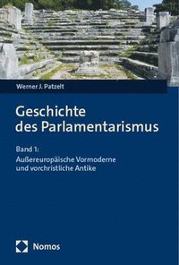 bokomslag Geschichte Des Parlamentarismus: Band 1: Aussereuropaische Vormoderne Und Vorchristliche Antike