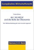 bokomslag Art. 102 Aeuv Und Die Rolle Der Okonomie: Eine Weiterentwicklung Des More Economic Approach