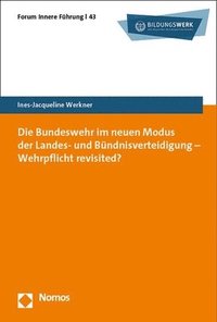 bokomslag Die Bundeswehr Im Neuen Modus Der Landes- Und Bundnisverteidigung - Wehrpflicht Revisited?