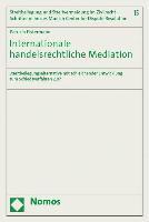 Internationale Handelsrechtliche Mediation: Streitbeilegungsalternative Mit Schleichender Entwicklung Zum Schiedsverfahren 2.0? 1