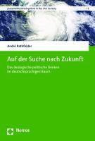 bokomslag Auf Der Suche Nach Zukunft: Das Okologische Politische Denken Im Deutschsprachigen Raum