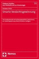 bokomslag Smarte Verdachtsgewinnung: Eine Strafprozessuale Und Verfassungsrechtliche Untersuchung Der Verdachtsgewinnung Mittels Kunstlicher Intelligenz