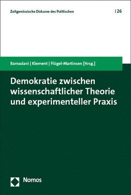 bokomslag Demokratie Zwischen Wissenschaftlicher Theorie Und Experimenteller PRAXIS